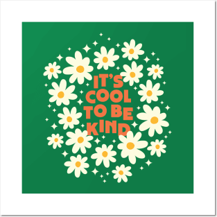 It's cool to be kind (white flowers) Posters and Art